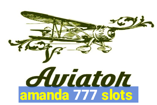 amanda 777 slots